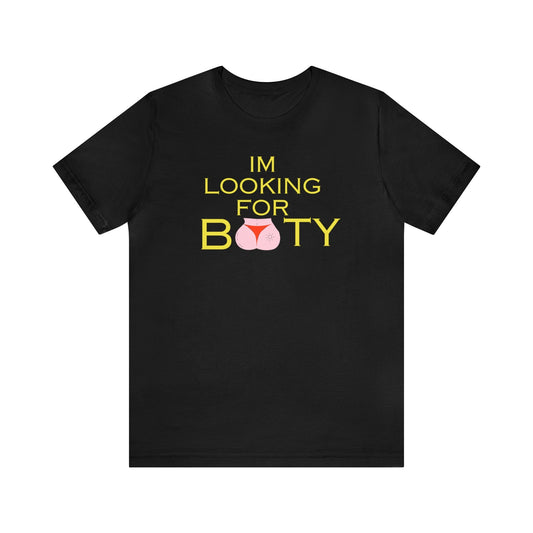 Looking For Booty - Tee