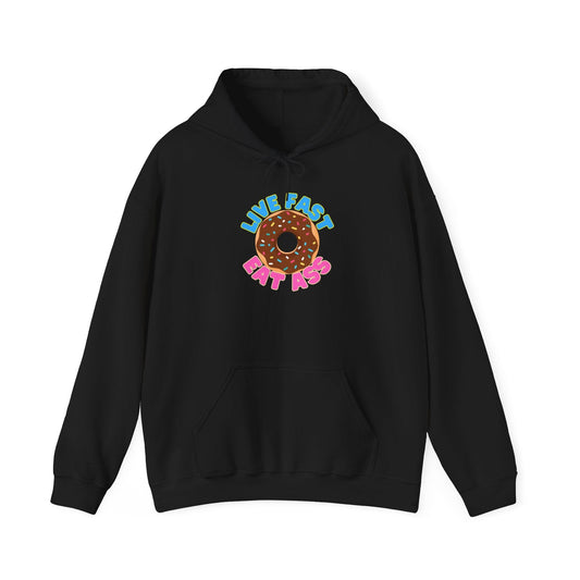 Live fast Eat Ass Hoodie